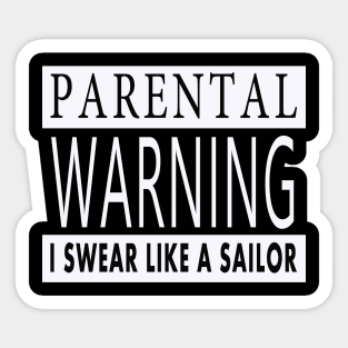 Parental Warning I Swear Like A Sailor Sticker